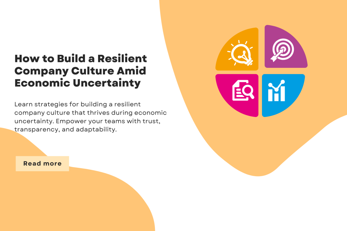 How to Build a Resilient Company Culture Amid Economic Uncertainty