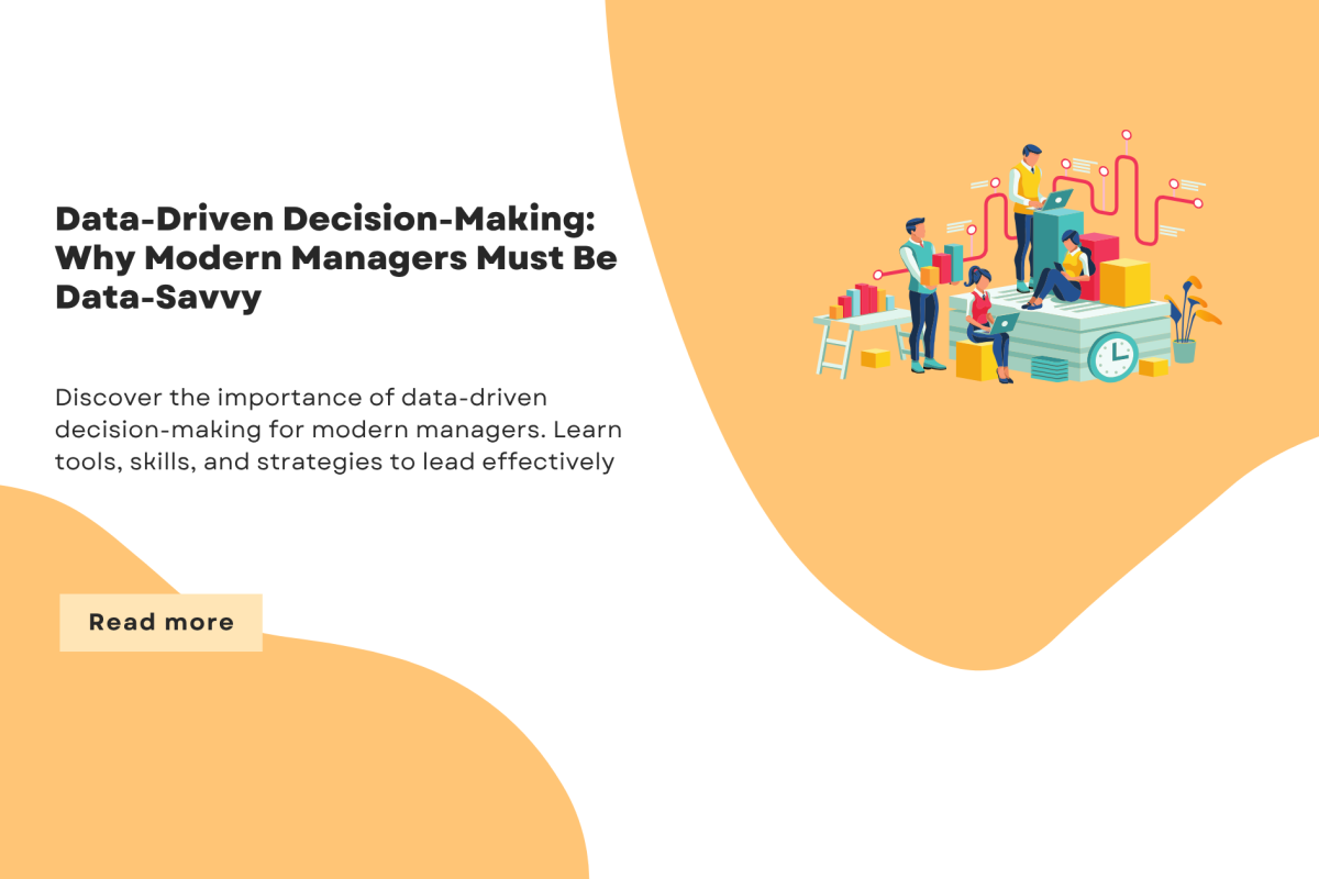 Data-Driven Decision-Making Why Modern Managers Must Be Data-Savvy