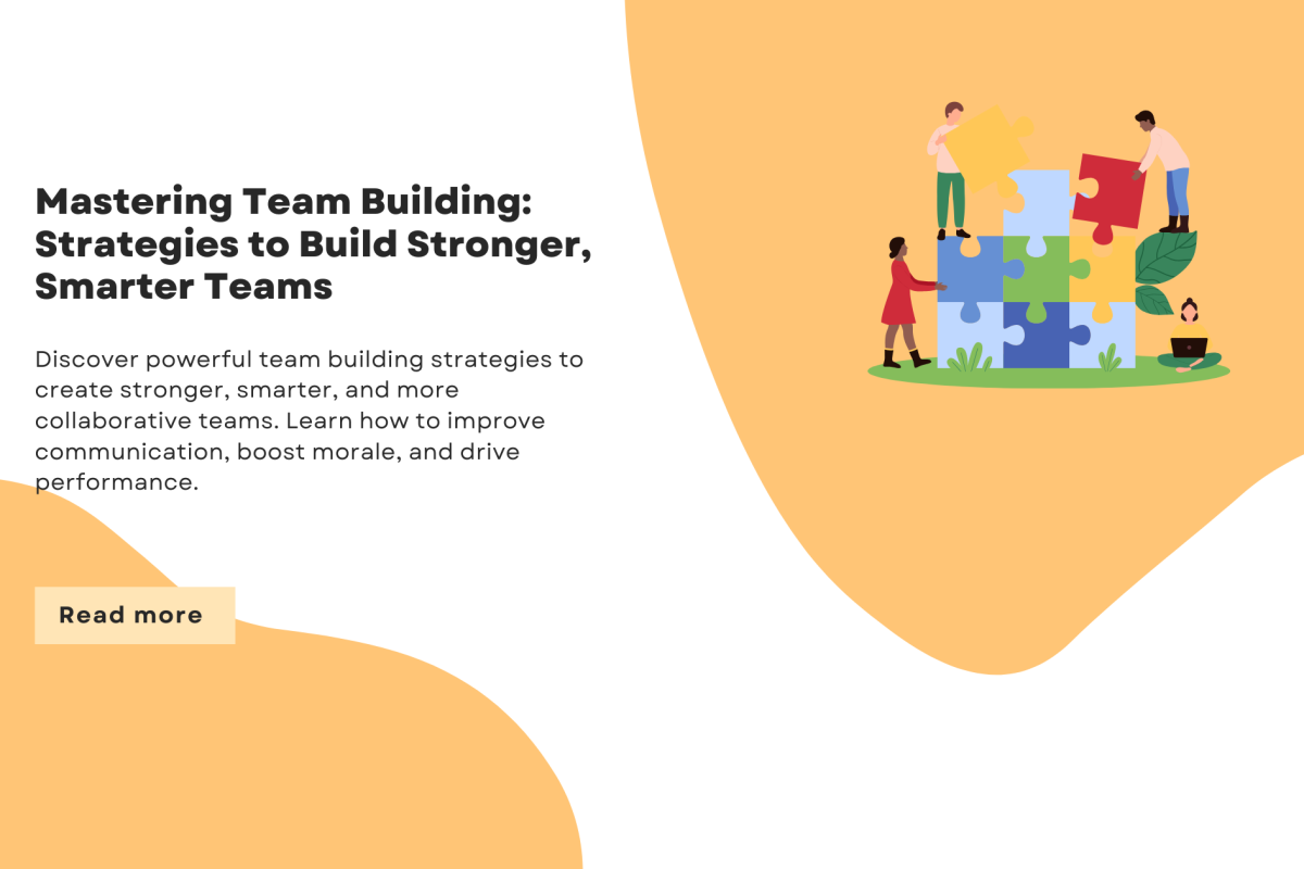 Mastering Team Building Strategies to Build Stronger, Smarter Teams